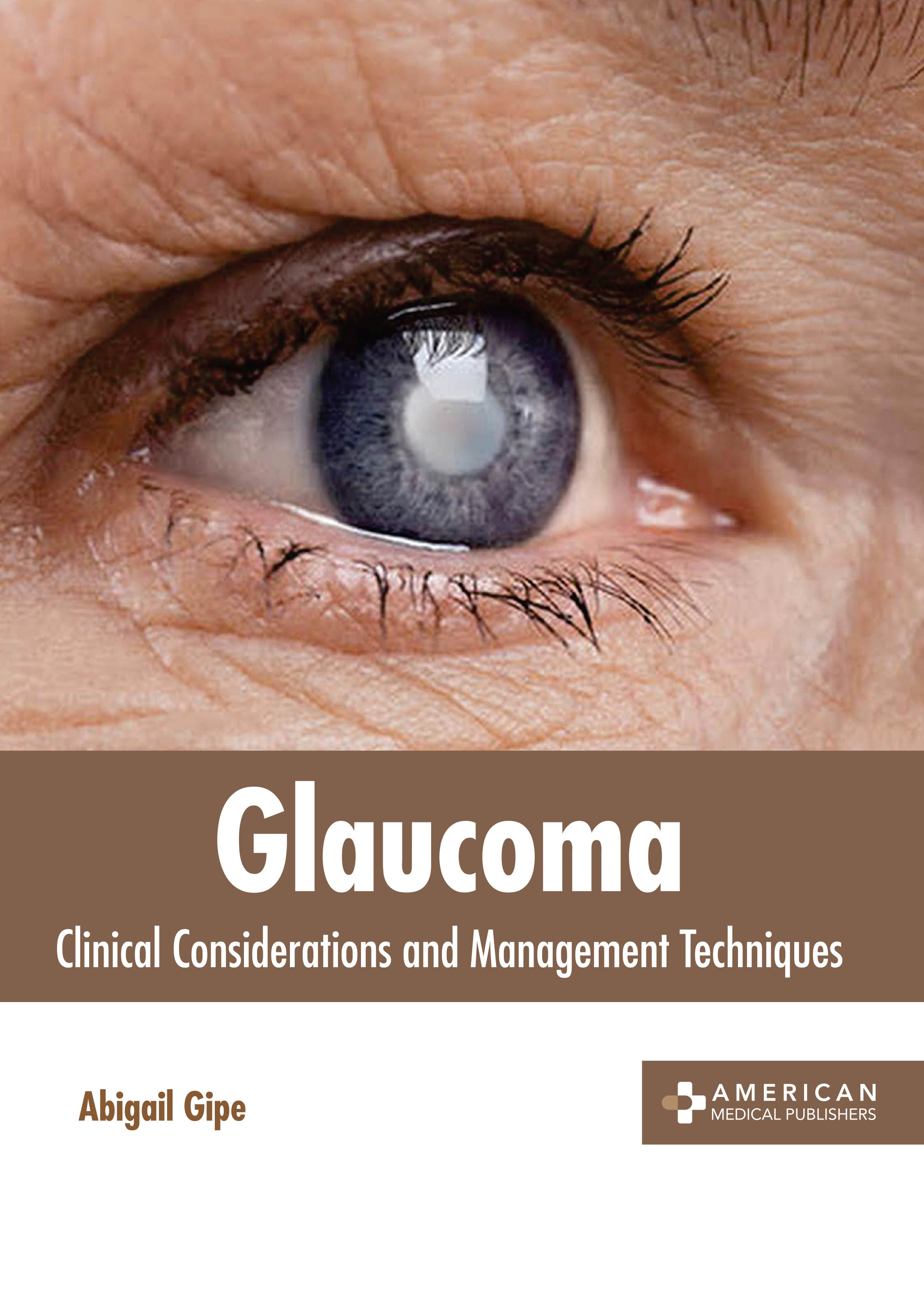 
exclusive-publishers/american-medical-publishers/glaucoma-clinical-considerations-and-management-techniques-9781639273843