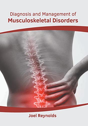 DIAGNOSIS AND MANAGEMENT OF MUSCULOSKELETAL DISORDERS- ISBN: 9781639273928