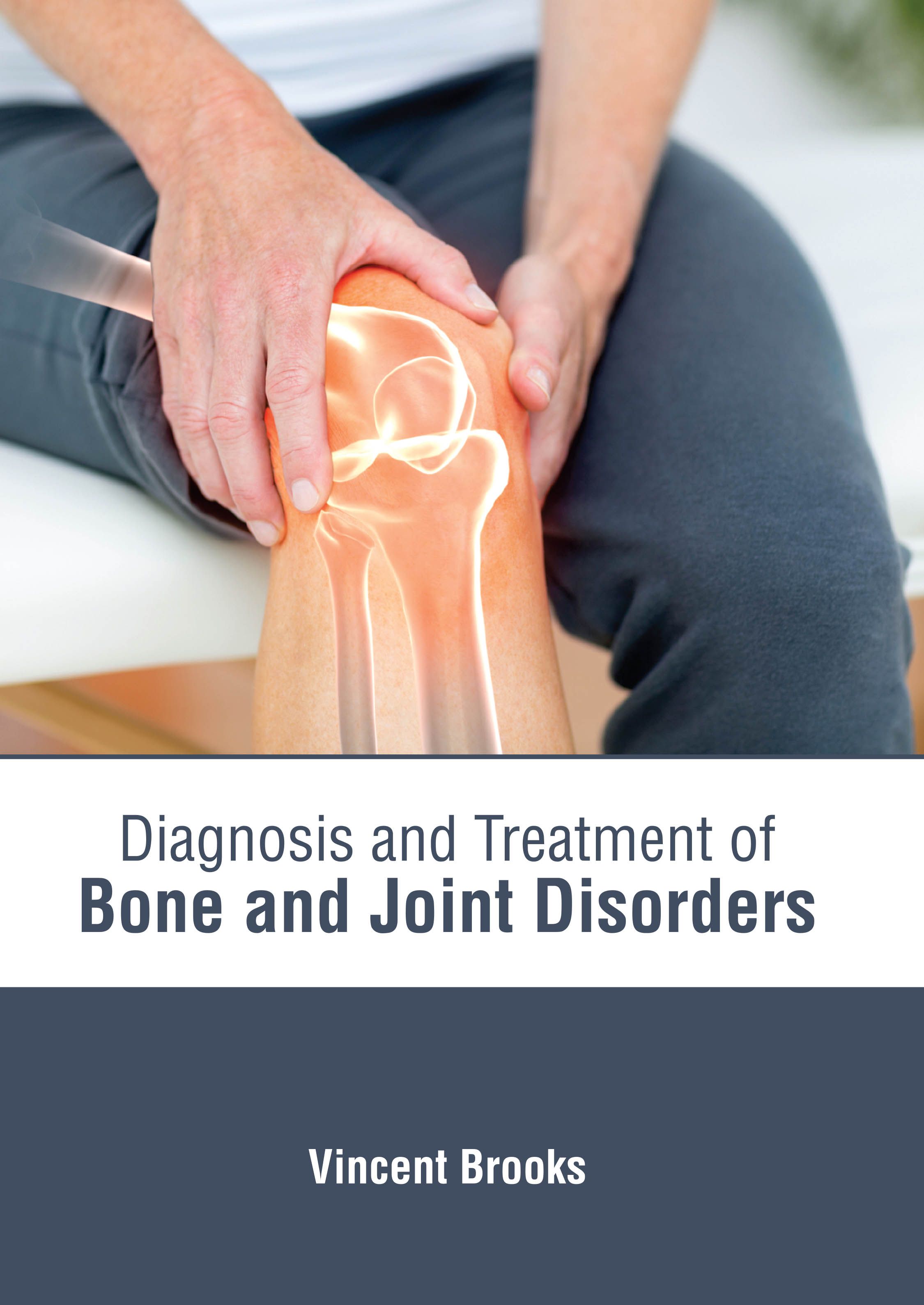 DIAGNOSIS AND TREATMENT OF BONE AND JOINT DISORDERS- ISBN: 9781639273935