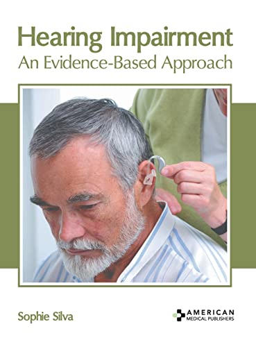 HEARING IMPAIRMENT: AN EVIDENCE-BASED APPROACH- ISBN: 9781639274086