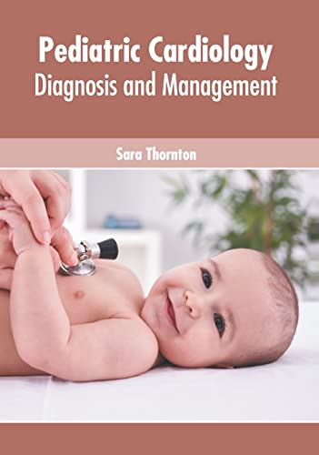PEDIATRIC CARDIOLOGY: DIAGNOSIS AND MANAGEMENT- ISBN: 9781639274239