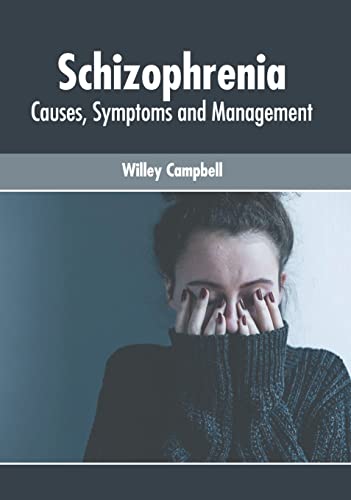 SCHIZOPHRENIA: CAUSES, SYMPTOMS AND MANAGEMENT- ISBN: 9781639274437