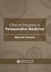 
exclusive-publishers/american-medical-publishers/clinical-progress-in-perioperative-medicine-9781639274451