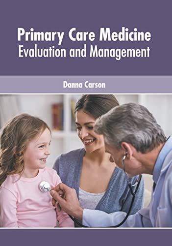PRIMARY CARE MEDICINE: EVALUATION AND MANAGEMENT- ISBN: 9781639274512