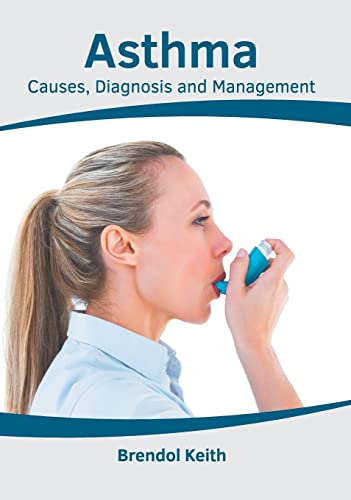 ASTHMA: CAUSES, DIAGNOSIS AND MANAGEMENT