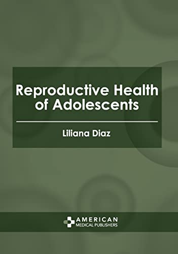 REPRODUCTIVE HEALTH OF ADOLESCENTS- ISBN: 9781639274710