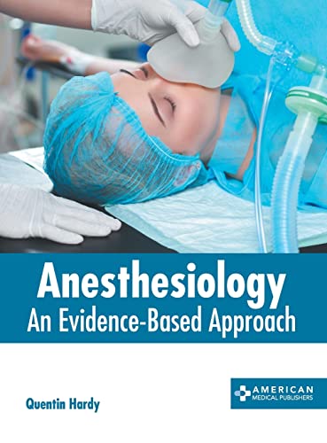 ANESTHESIOLOGY: AN EVIDENCEBASED APPROACH