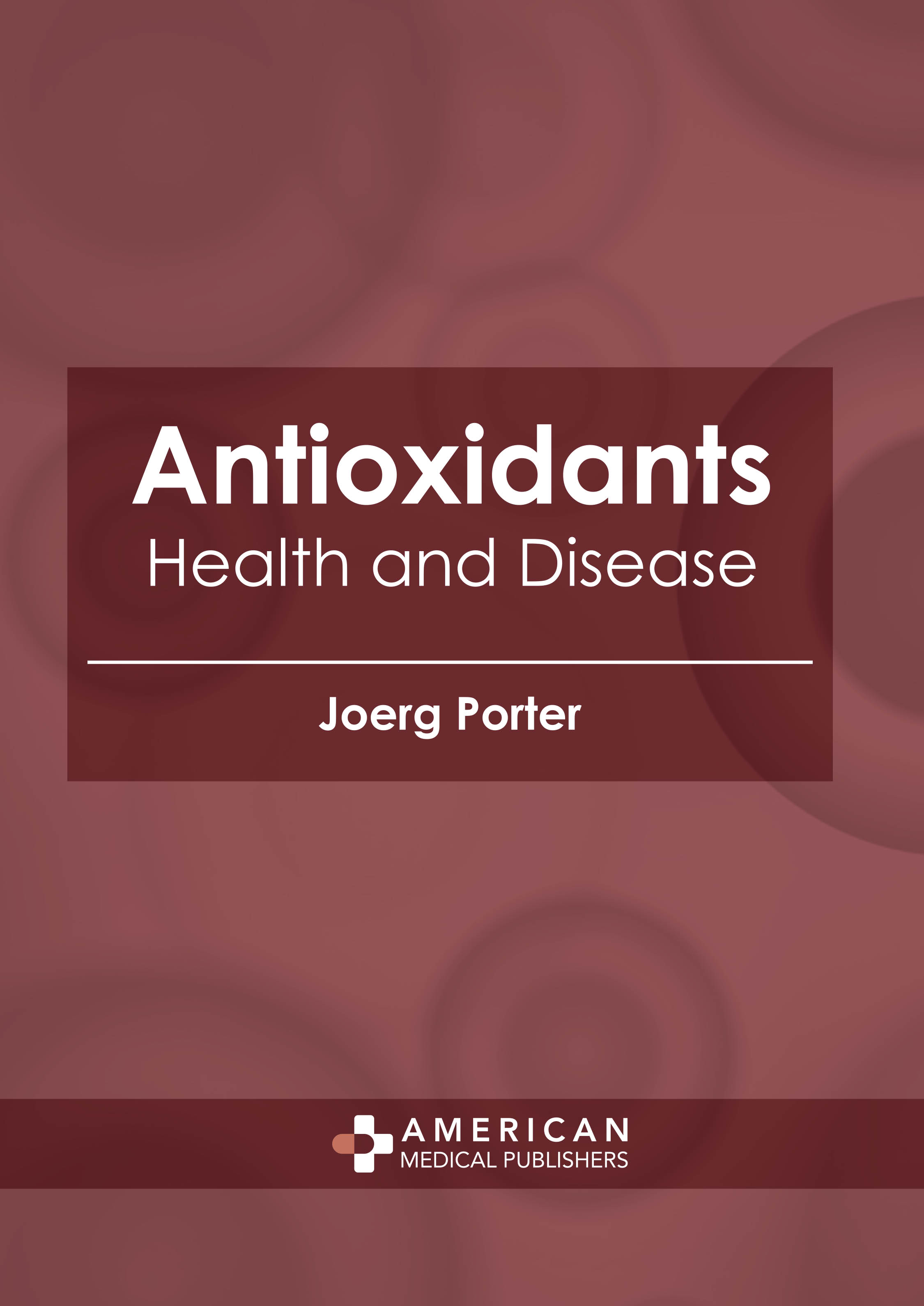 ANTIOXIDANTS: HEALTH AND DISEASE
