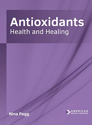 ANTIOXIDANTS: HEALTH AND HEALING- ISBN: 9781639275373