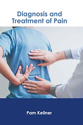 DIAGNOSIS AND TREATMENT OF PAIN