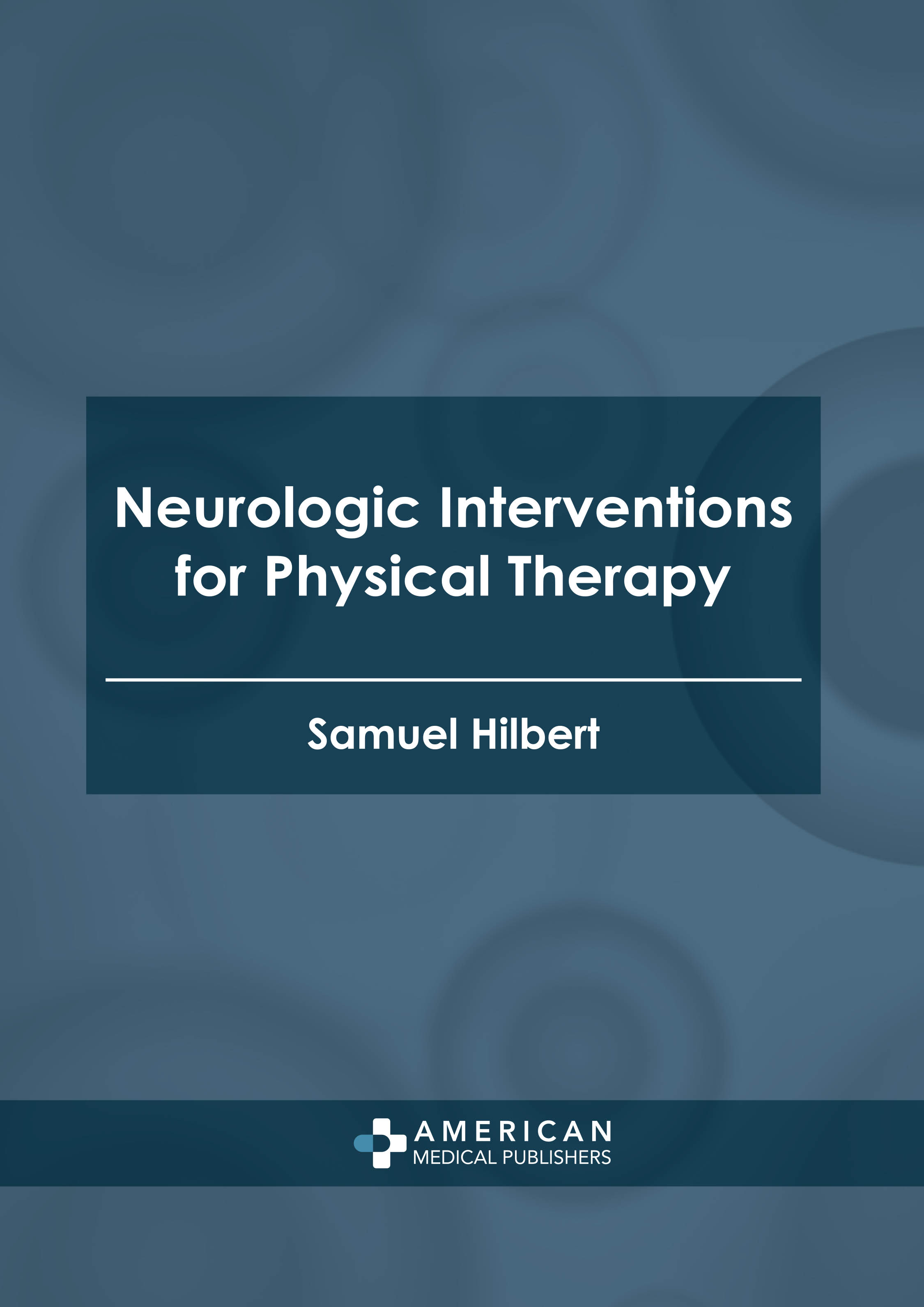 exclusive-publishers/american-medical-publishers/neurologic-interventions-for-physical-therapy-9781639275434
