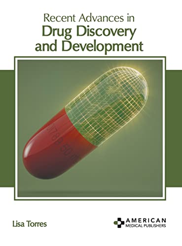 RECENT ADVANCES IN DRUG DISCOVERY AND DEVELOPMENT