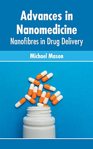 ADVANCES IN NANOMEDICINE: NANOFIBRES IN DRUG DELIVERY- ISBN: 9781639275540