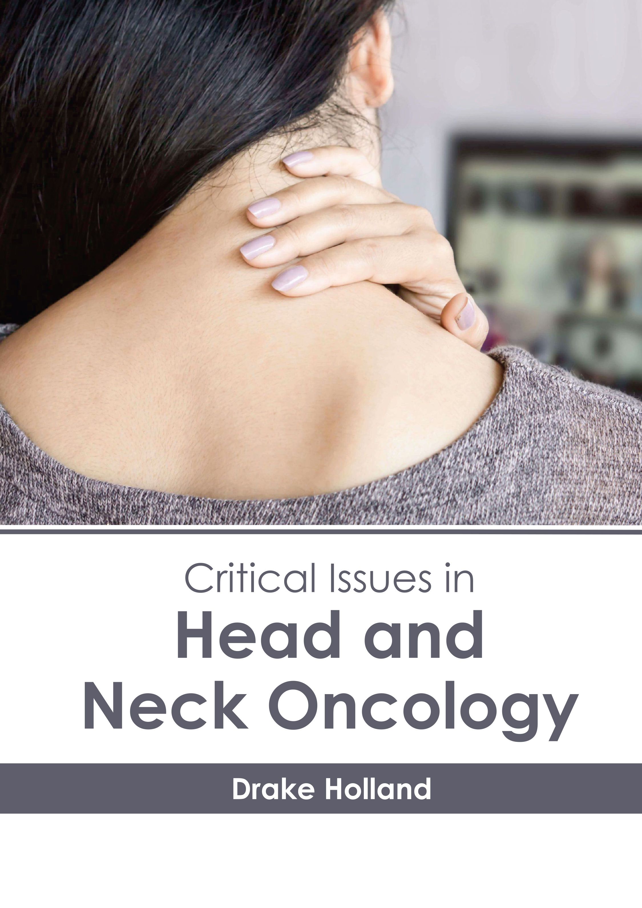 CRITICAL ISSUES IN HEAD AND NECK ONCOLOGY