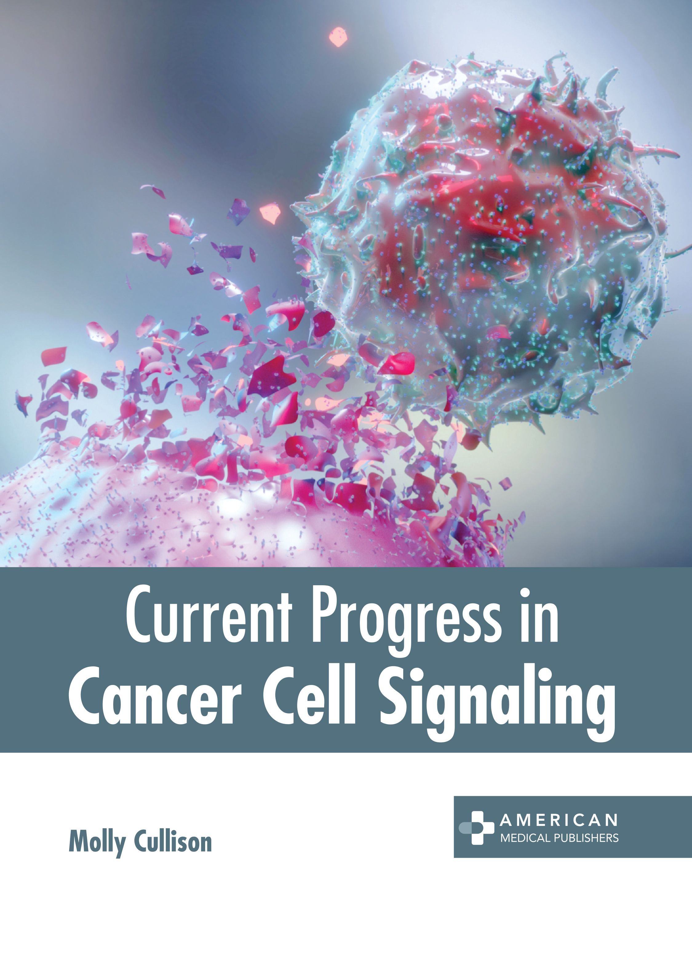 CURRENT PROGRESS IN CANCER CELL SIGNALING