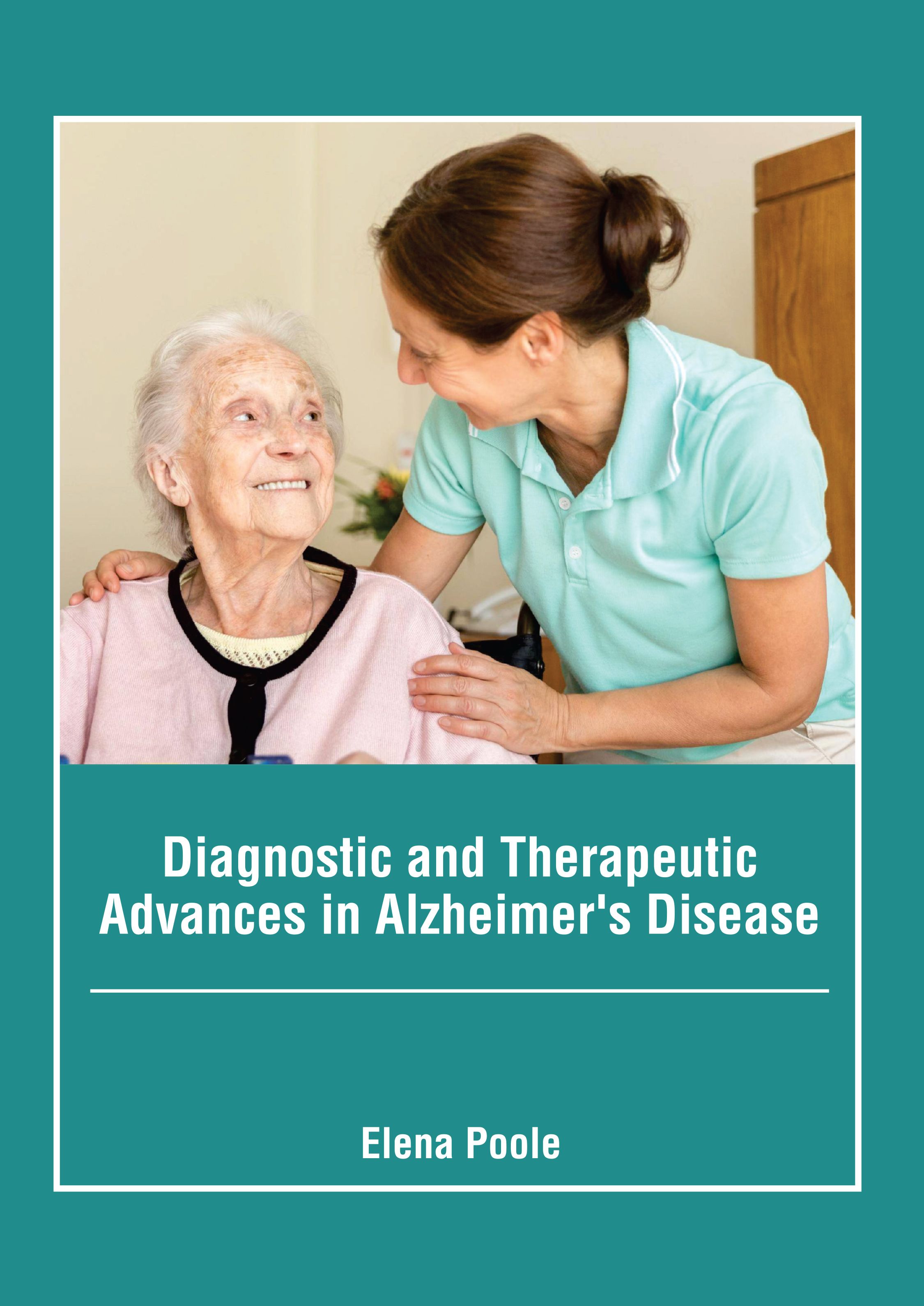 DIAGNOSTIC AND THERAPEUTIC ADVANCES IN ALZHEIMER'S DISEASE