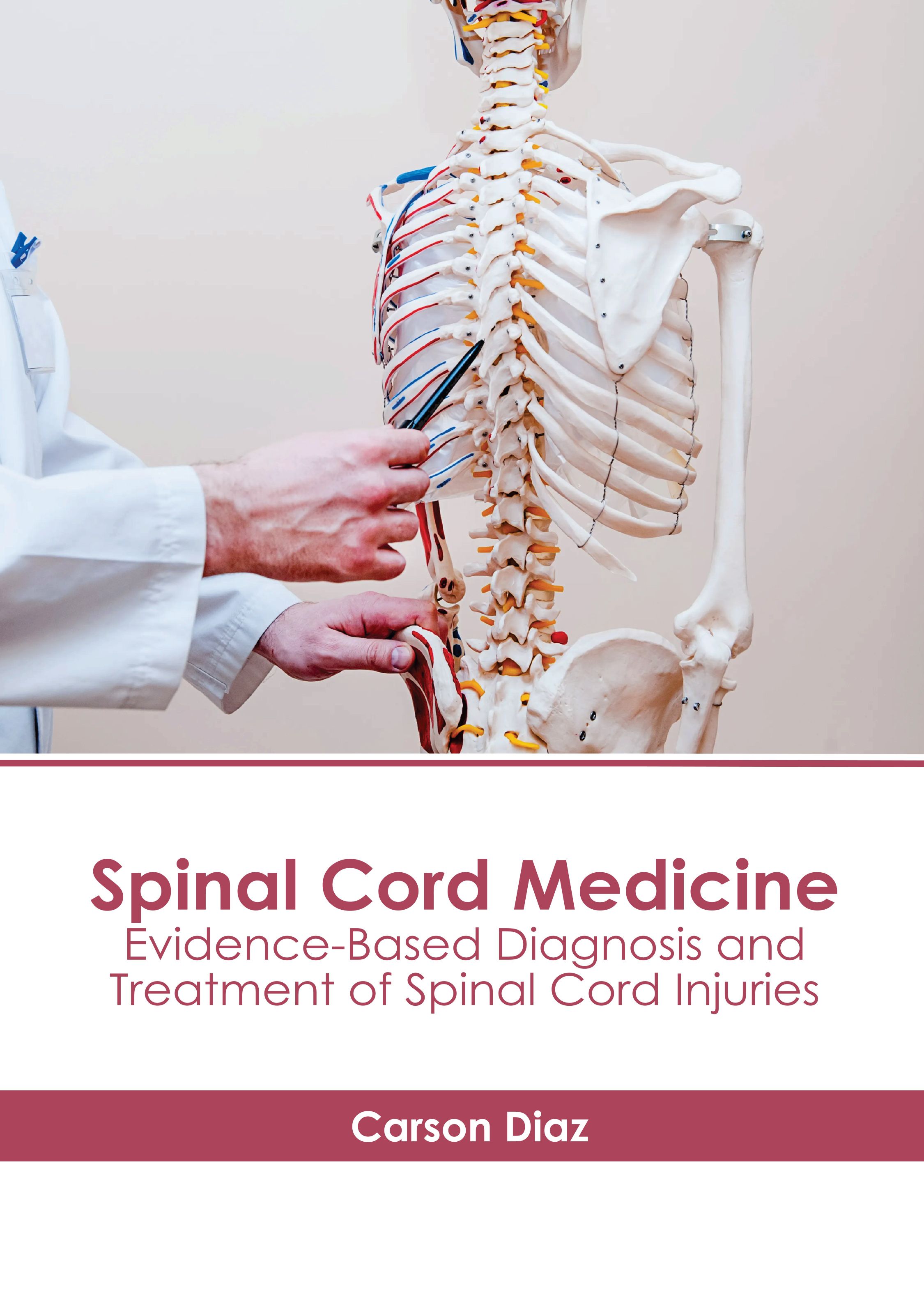 SPINAL CORD MEDICINE: EVIDENCE-BASED DIAGNOSIS AND TREATMENT OF SPINAL CORD INJURIES