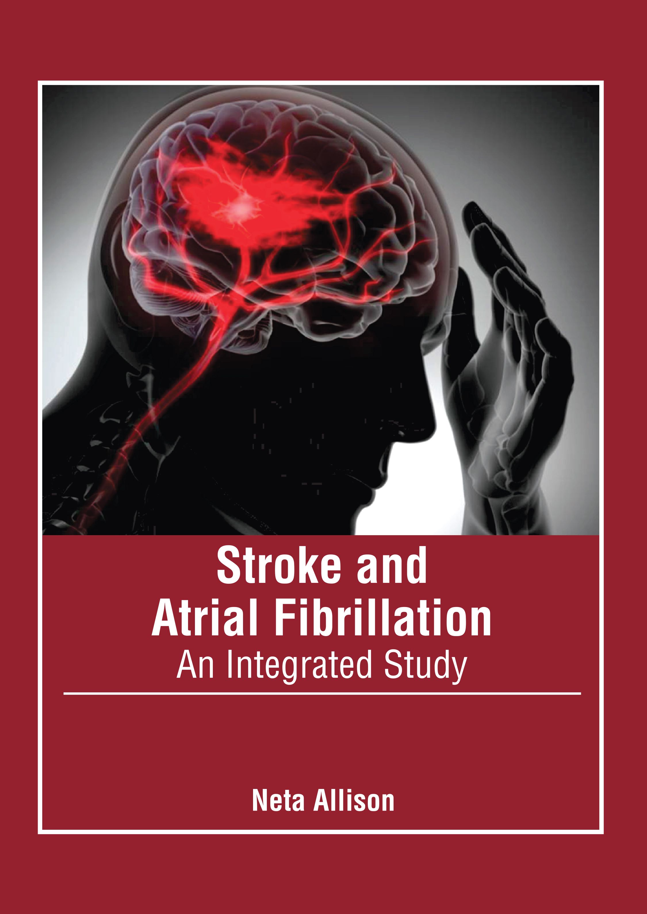 STROKE AND ATRIAL FIBRILLATION: AN INTEGRATED STUDY