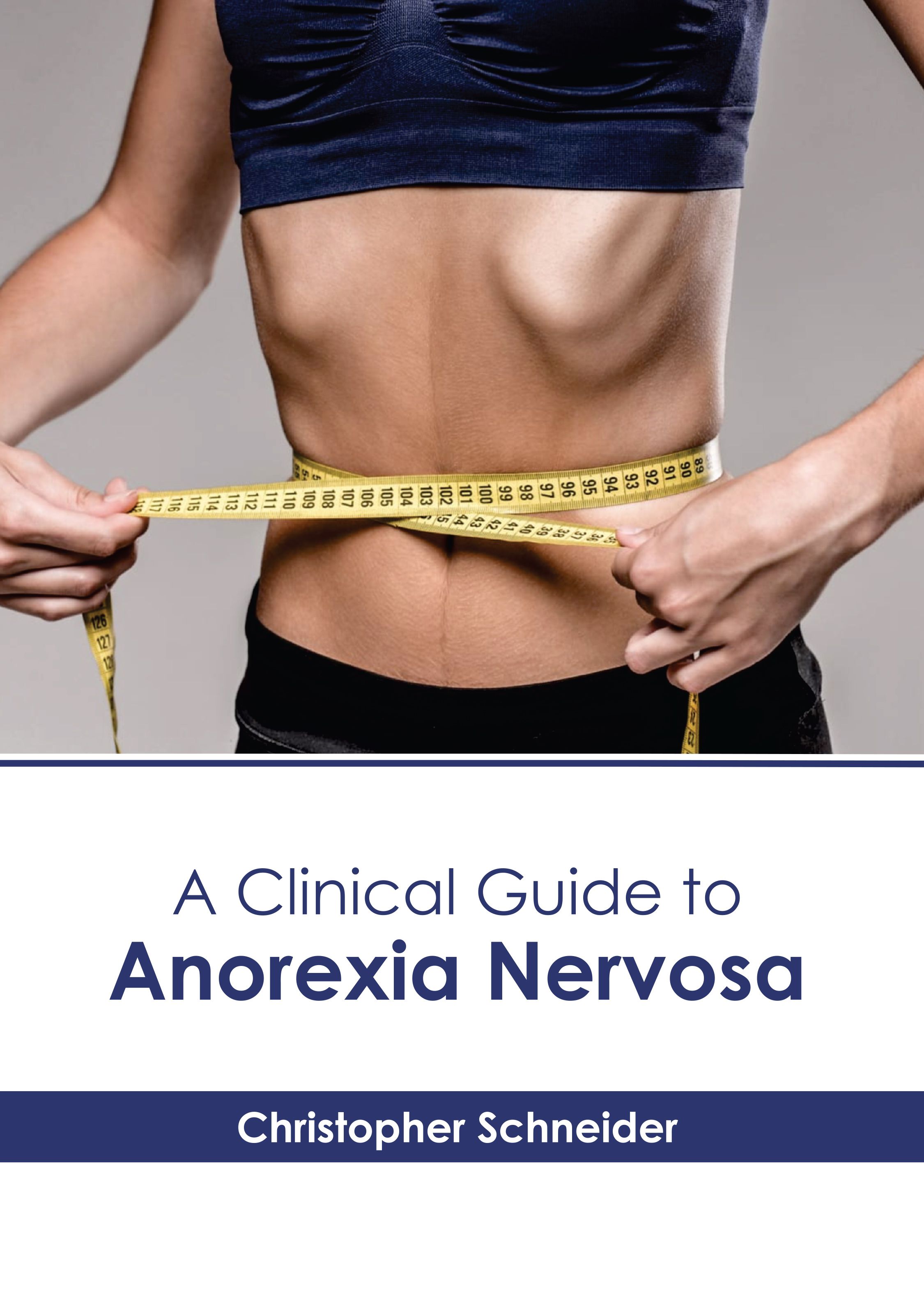 A CLINICAL GUIDE TO ANOREXIA NERVOSA