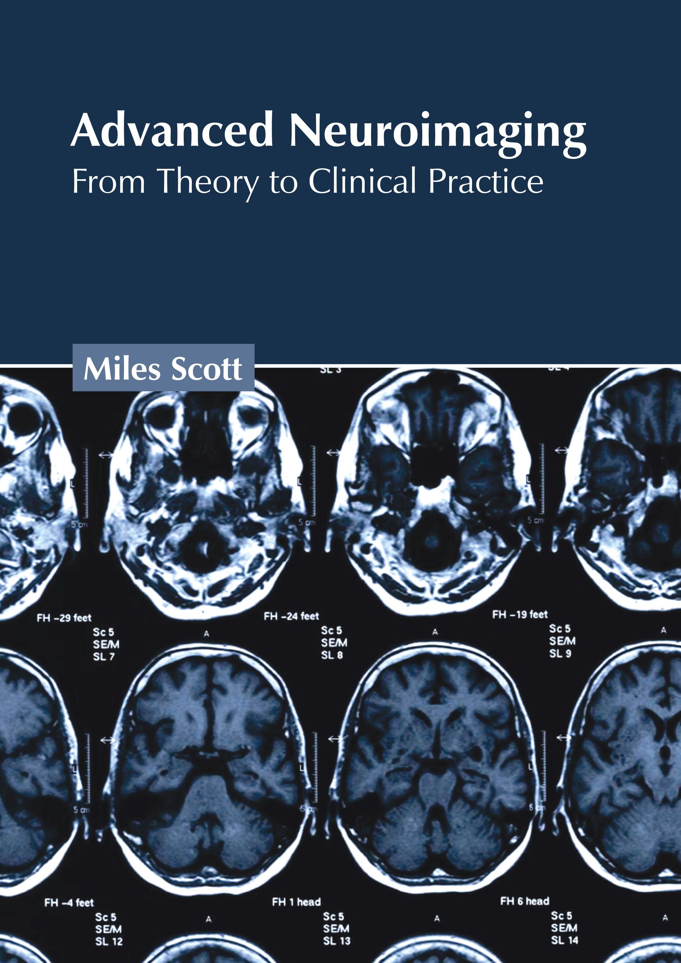 ADVANCED NEUROIMAGING: FROM THEORY TO CLINICAL PRACTICE