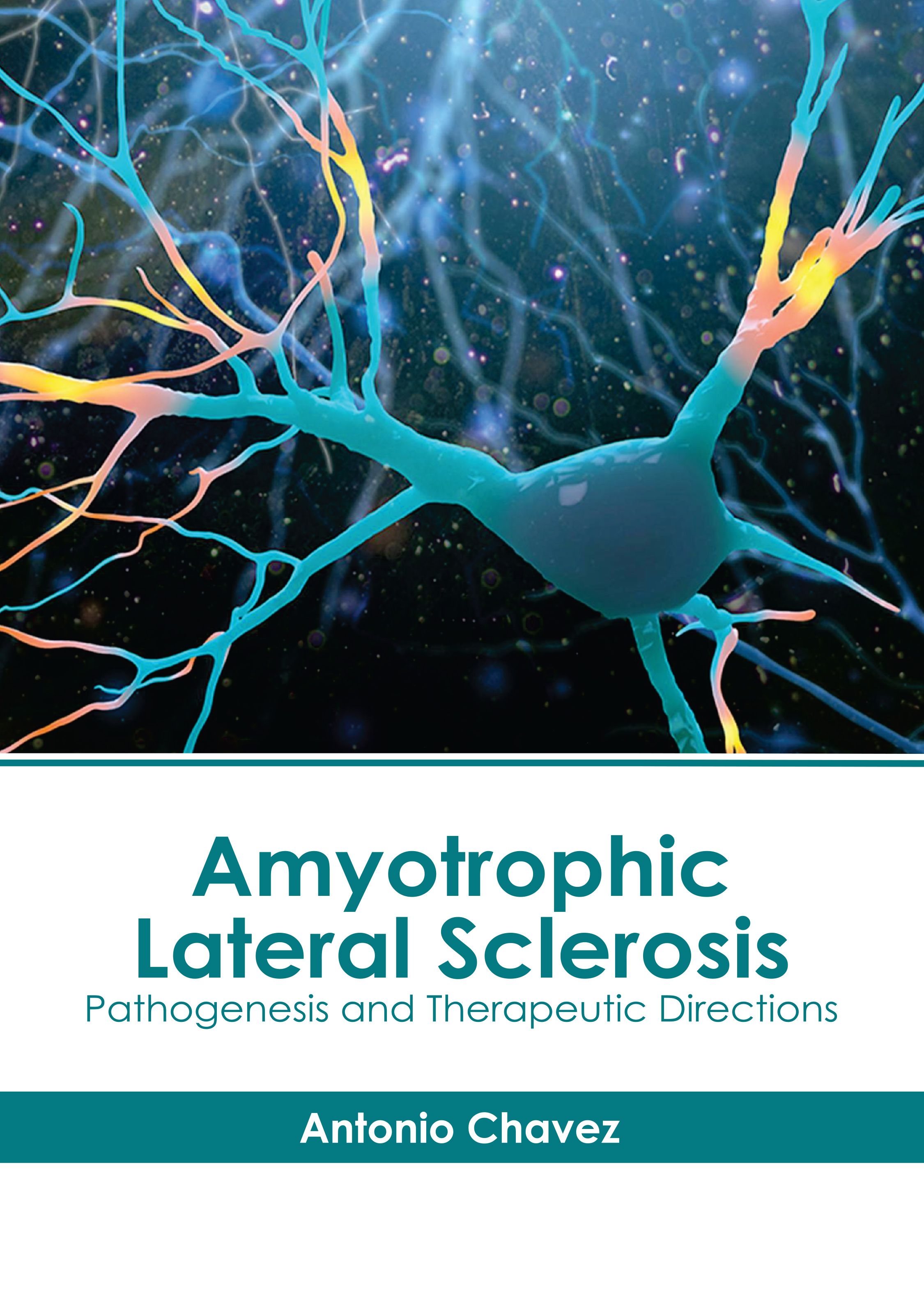 AMYOTROPHIC LATERAL SCLEROSIS: PATHOGENESIS AND THERAPEUTIC DIRECTIONS