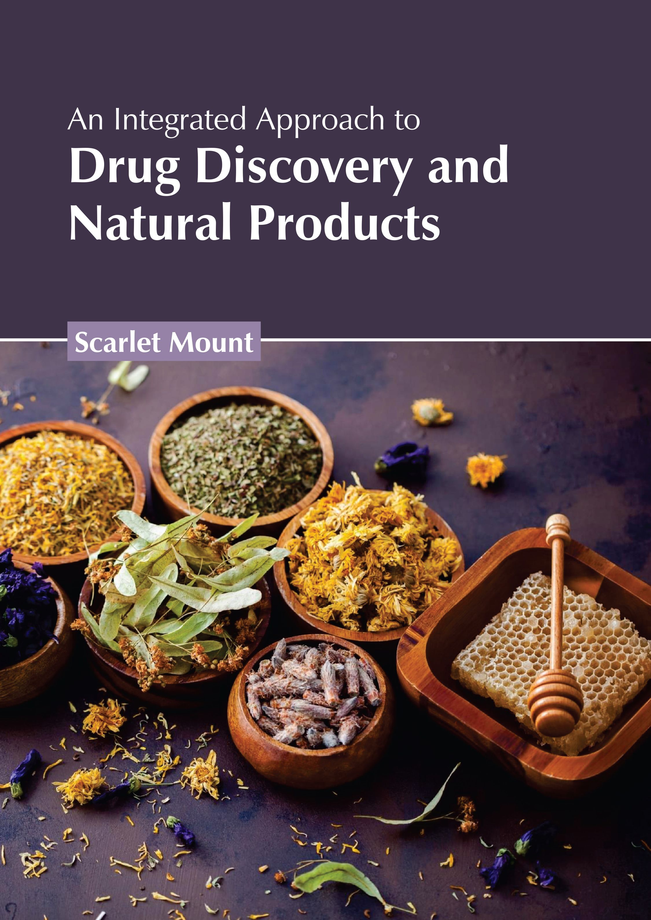 AN INTEGRATED APPROACH TO DRUG DISCOVERY AND NATURAL PRODUCTS