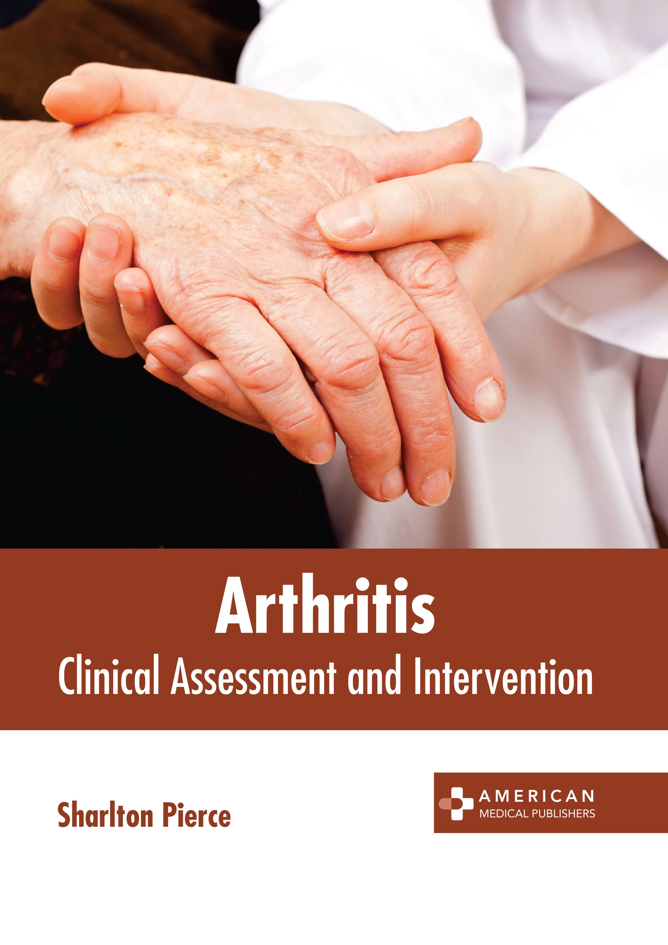 ARTHRITIS: CLINICAL ASSESSMENT AND INTERVENTION