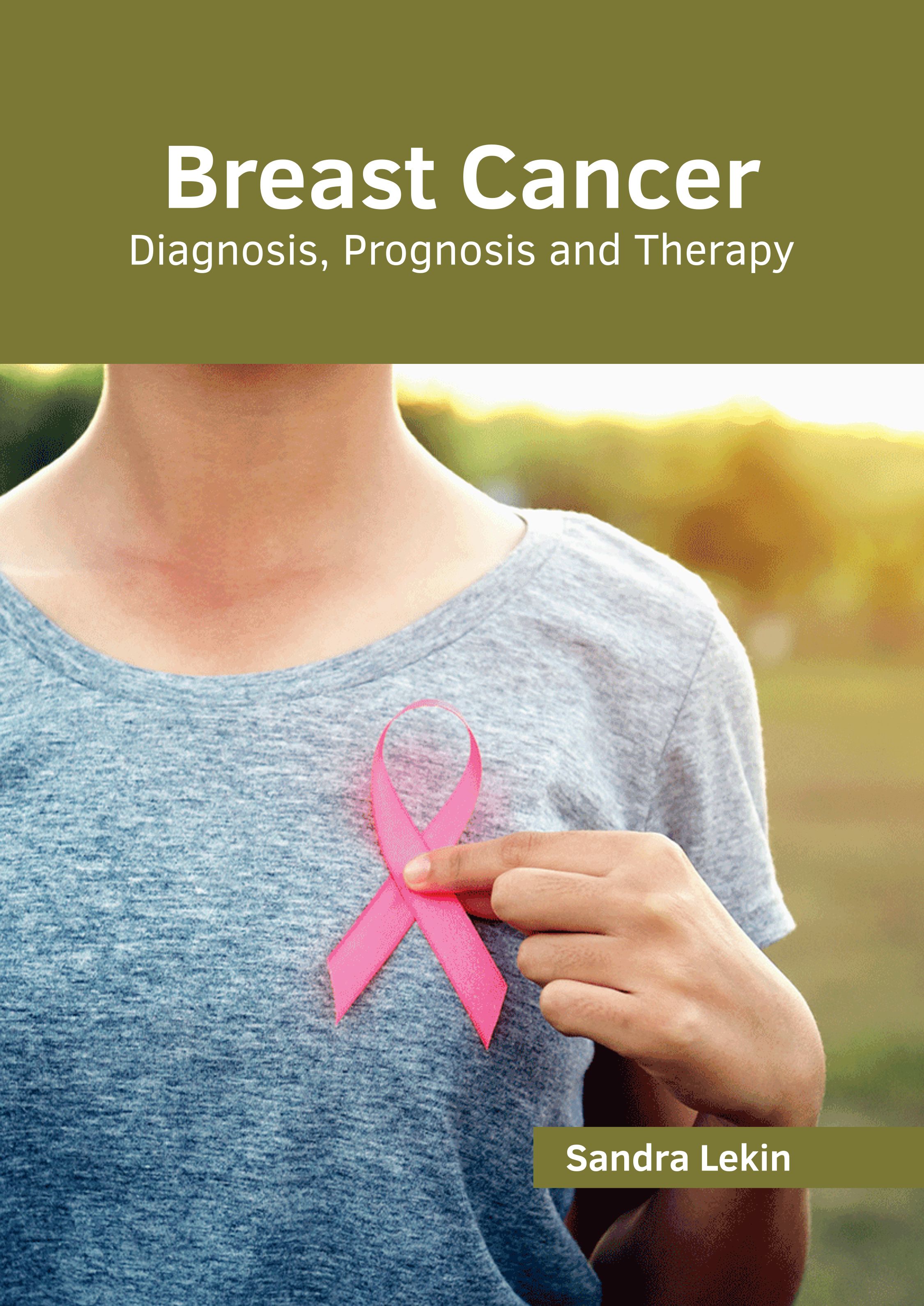 BREAST CANCER: DIAGNOSIS, PROGNOSIS AND THERAPY