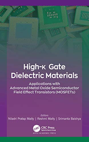 technical/electronic-engineering/high-k-gate-dielectric-materials-applications-with-advanced-metal-oxide-semiconductor-field-effect-transistors-mosfets--9781771888431