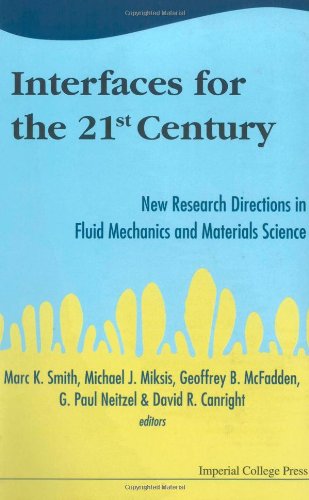 technical/general/interfaces-for-the-21st-century-new-research-directions-in-fluid-mechanics-and-materials-science-9781860943195