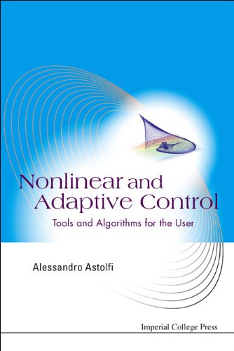 technical//nonlinear-and-adaptive-control-tools-and-algorithms-for-the-user-9781860946172