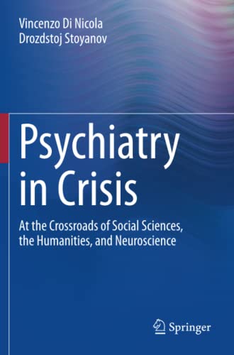 
clinical-sciences/medical/psychiatry-in-crisis-at-the-crossroads-of-social-sciences-the-humanities-and-neuroscience-9783030551421