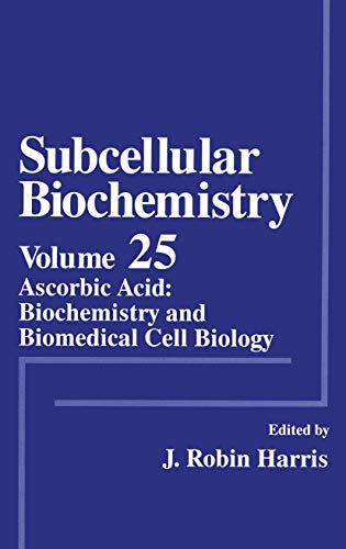medical/biochemistry/subcellular-biochemistry-ascorbic-acid-biochemistry-and-biomedical-cell-biology-9780306451485