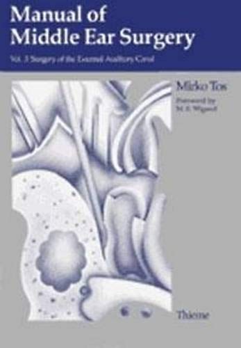 MANUAL OF MIDDLE EAR SURGERY VOLUME 3 EXTERNAL AUD