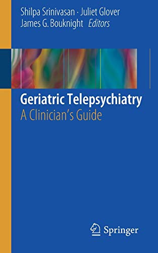 
clinical-sciences/psychiatry/geriatric-telepsychiatry-a-clinician-s-guide-9783319514895