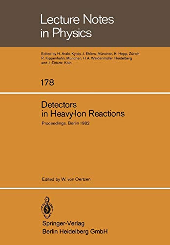 DETECTORS IN HEAVY-ION REACTIONS: PROCEEDINGS OF THE SYMPOSIUM COMMEMORATING THE 100TH ANNIVERSARY OF HANS GEIGER'S BIRTH, HELD AT THE ... OCTOBER 6-8- ISBN: 9783540120018