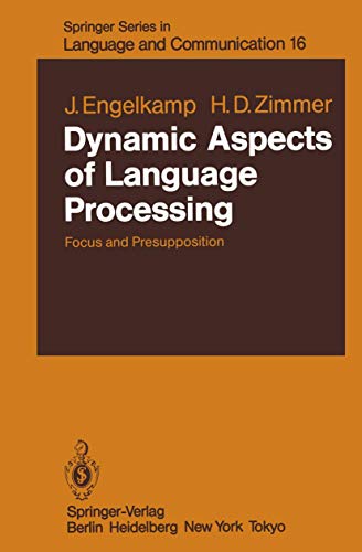 DYNAMIC ASPECTS OF LANGUAGE PROCESSING: FOCUS AND PRESUPPOSITION- ISBN: 9783540124337