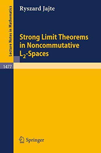 technical/mathematics/lecture-notes-in-mathematics-1477-strong-limit-theorems-in-noncommutative-l2-spaces-9783540542148