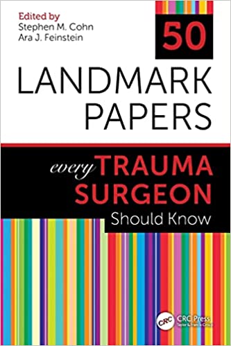 50 LANDMARK PAPERS EVERY TRAUMA SURGEON SHOULD KNOW- ISBN: 9780367487669