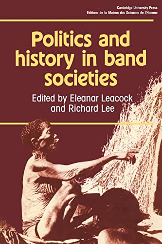 technical//politics-and-history-in-band-societies--9780521284127