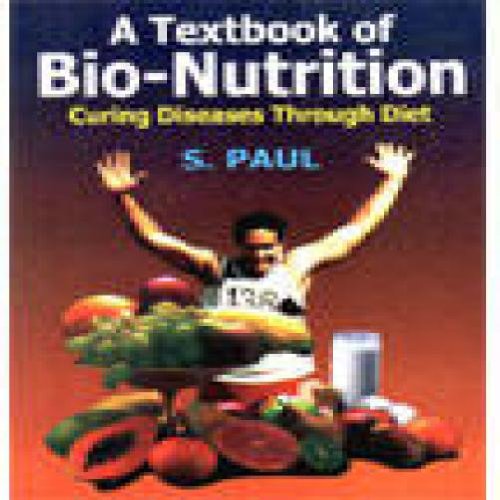 A TEXTBOOK OF BIO NUTRITION CURING DISEASES THROUGH DIET- ISBN: 9788123911809