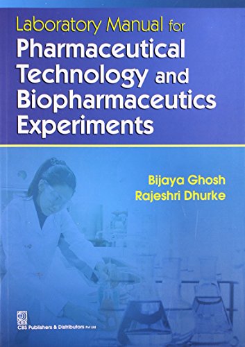 LABORATORY MANUAL FOR PHARMACEUTICAL TECHNOLOGY AND BIOPHARMACEUTICS EXPERIMENTS (PB 2023)- ISBN: 9788123923727
