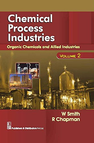 CHEMICAL PROCESS INDUSTRIES ORGANIC CHEMICALS AND ALLIED INDUSTRIES VOL 2- ISBN: 9788123928463
