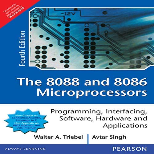 THE 8088 AND 8086 MICROPROCESSORS: PROGRAMMING,INTERFACING,SOFTWARE,HARDWARE AND APPLICATIONS