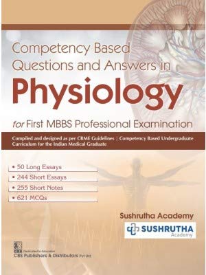 COMPETENCY BASED QUESTIONS AND ANSWERS IN PHYSIOLOGY FOR FIRST MBBS PROFESSIONAL EXAMINATION (PB 2023)- ISBN: 9788194708254