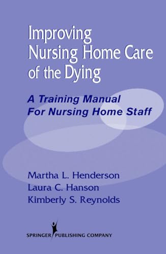 medical/nursing/improving-nursing-home-care-of-the-dying-a-training-manual-for-nursing-home-staff-9780826119254