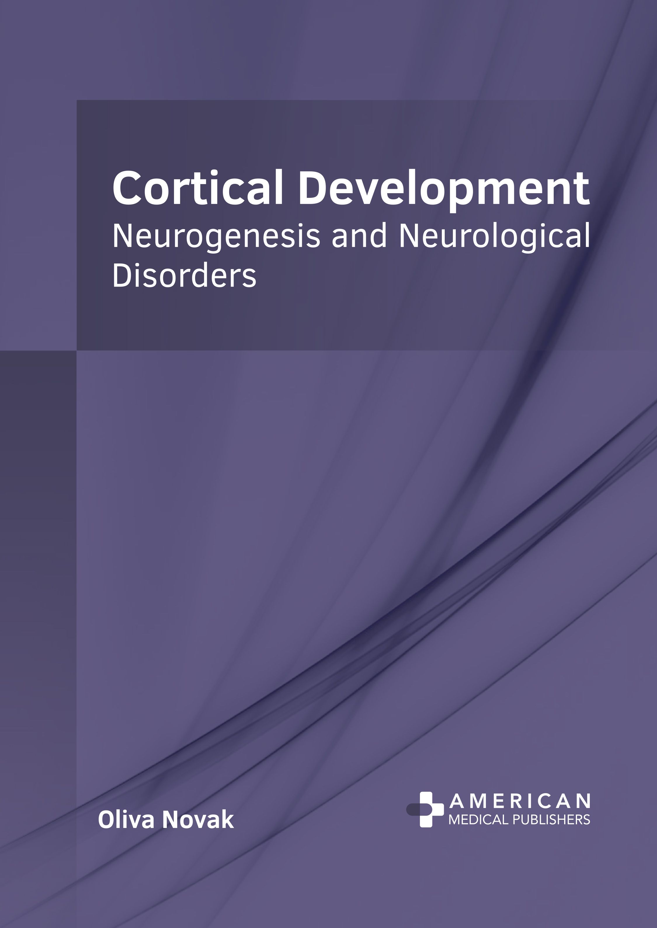 CORTICAL DEVELOPMENT: NEUROGENESIS AND NEUROLOGICAL DISORDERS