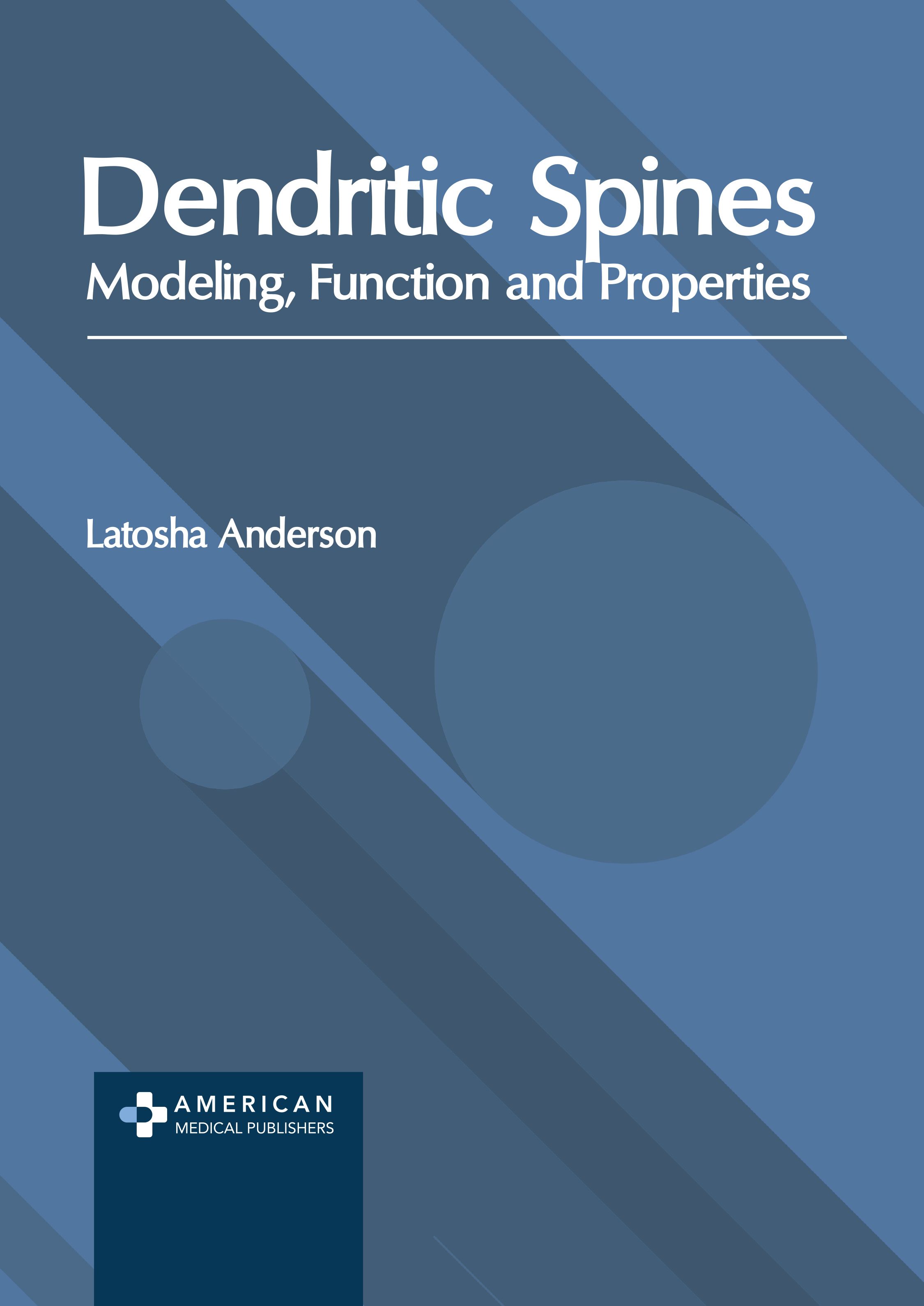 DENDRITIC SPINES: MODELING, FUNCTION AND PROPERTIES