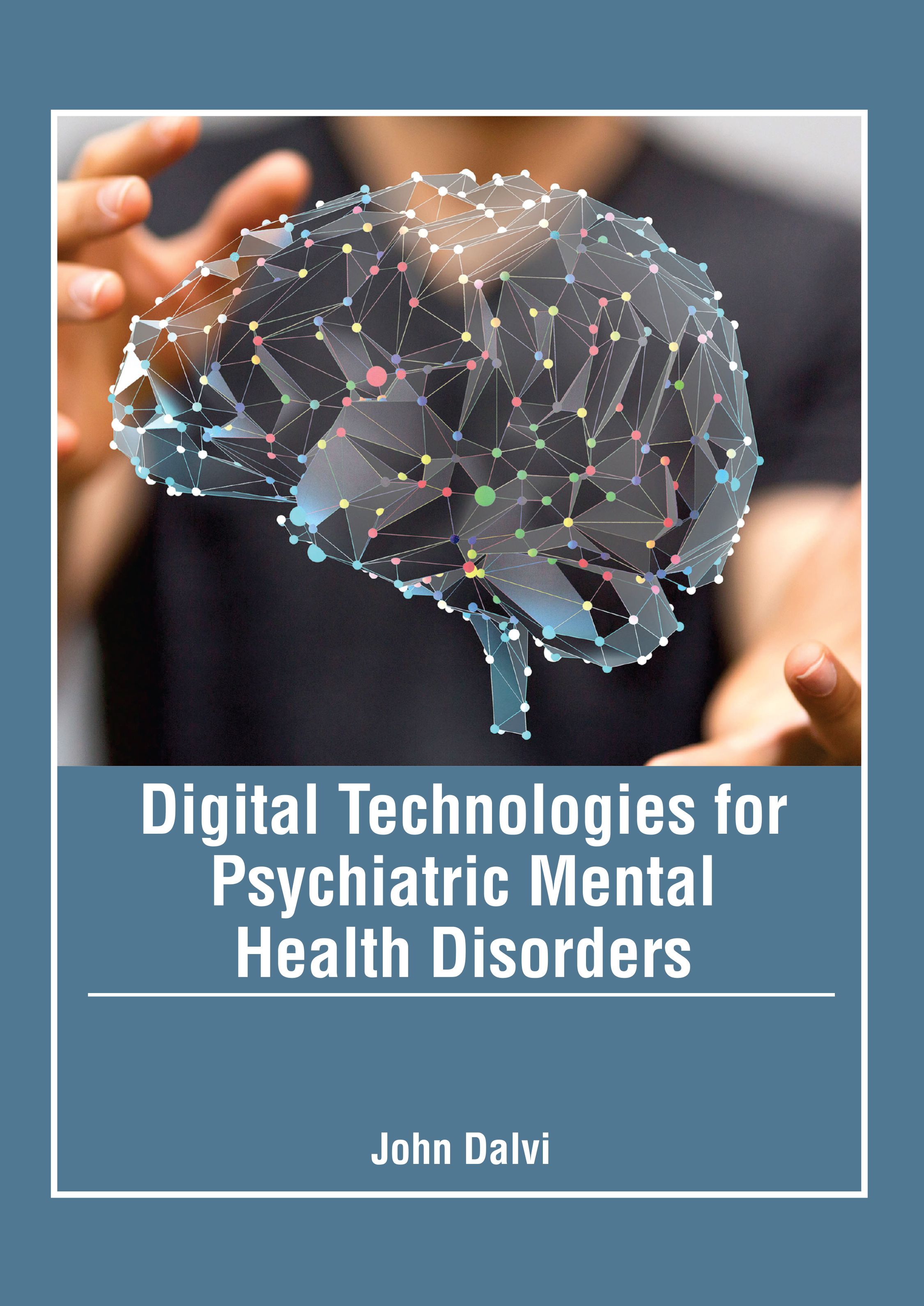DIGITAL TECHNOLOGIES FOR PSYCHIATRIC MENTAL HEALTH DISORDERS