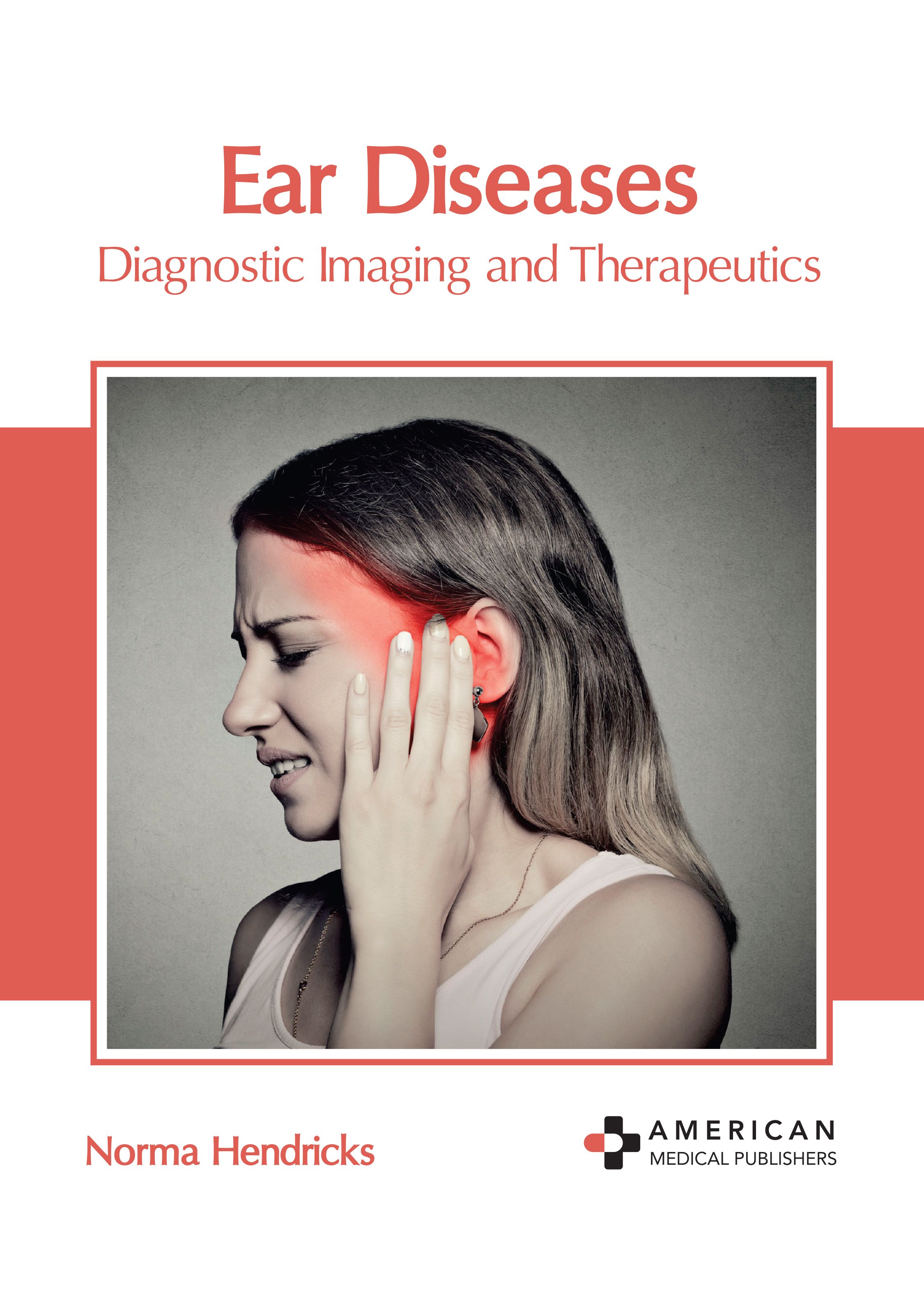 EAR DISEASES: DIAGNOSTIC IMAGING AND THERAPEUTICS